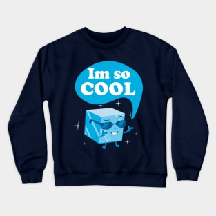 Im so cool Crewneck Sweatshirt